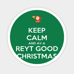 Keep Calm And Have A Reyt Good Christmas Santa Magnet